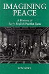Imagining Peace: A History of Early English Pacifist Ideas