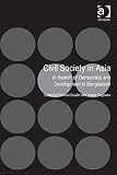 Civil society in Asia : in search of democracy and development in Bangladesh