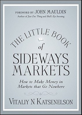 Wiley The Little Book Of Sideways Markets How To Make Money In Markets ... Wiley The Little Book Of Sideways Markets How To Make Money In Markets ...