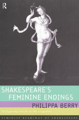 Shakespeare's Feminine Endings: Disfiguring Death in the Tragedies (Feminist Readings of Shakespeare)