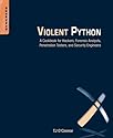 Violent Python: A Cookbook for Hackers, Forensic Analysts, Penetration Testers and Security Engineers
