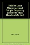 Hidden loss : miscarriage and ectopic pregnancy
