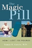 The Magic Pill: How I Lost 150 Pounds