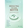 Heilung aus der Mitte. Werde der, der du bist