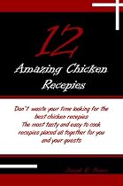 Click to Download Free Kindle Book -> 12 Amazing Chicken Recepies