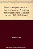 Adult unemployment and the curriculum : a manual for practitioners