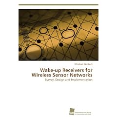 Wake-up Receivers for Wireless Sensor Networks: Survey, Design and Implementation
