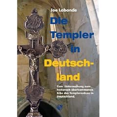 Die Templer in Deutschland: Eine Untersuchung zum historisch �berkommenen Erbe des Templerordens in Deutschland
