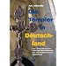 Die Templer in Deutschland: Eine Untersuchung zum historisch �berkommenen Erbe des Templerordens in Deutschland