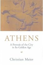 Athens: A Portrait of the City in Its Golden Age