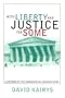 With Liberty and Justice for Some: A Critique of the Conservative Supreme Court