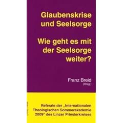 Glaubenskrise und Seelsorge: Referate der Internationalen Theologischen Sommerakademie 2009 in Aigen