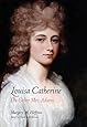 Louisa Catherine: The Other Mrs. Adams