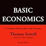 Basic Economics, Fourth Edition: A Common Sense Guide to the Economy