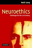Neuroethics: Challenges for the 21st Century