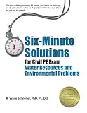 Six-Minute Solutions for Civil PE Exam Water Resources and Environmental Problems