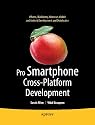 Pro Smartphone Cross-Platform Development: iPhone, Blackberry, Windows Mobile and Android Development and Distribution