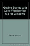 Getting started with - Corel Wordperfect 6.1 for Windows