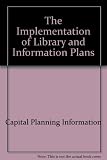 The Implementation of library and information plans : proceedings of a seminar held in Stamford, Lincolnshire on 1 March 1989