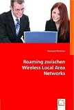 Roaming zwischen Wireless Local Area Networks: Ein technisches System muss interdisziplinär betrachtet werden, um den Anforderungen des Marktes gerecht zu werden