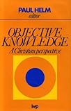 Objective knowledge : a Christian perspective