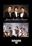 Jonas Brothers Forever: The Unofficial Story of Kevin, Joe and Nick