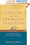 Calvin and the Reformed Tradition: On the Work of Christ and the Order of Salvation