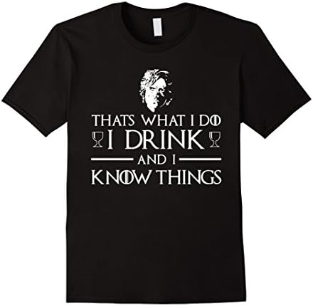 Men's That what I do I drink and I know things.t shirt Large Black