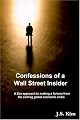 Confessions of a Wall Street Insider, A Zen approach to making a fortune from the coming global economic crisis