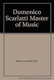 Domenico Scarlatti : master of music