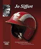 Jo Siffert: Die Schweizer Rennfahrer-Legende - Ed Heuvink