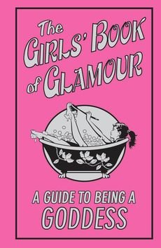 [(The Girls' Book of Glamour: A Guide to Being a Goddess )] [Author: Sally Jeffrie] [Jan-2009]