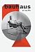 Bauhaus: Art as Life