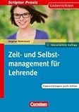 Zoom Produkt-Bild: Scriptor Praxis - Unterrichten: Zeit- und Selbstmanagement für Lehrende: Sekundarstufe I und II. Buch mit Kopiervorlagen