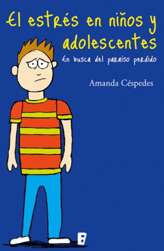 Estrés en niños y adolescentes, El (B de Books) (Spanish Edition)