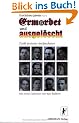 Ermordet und ausgel�scht. Zw�lf deutsche Antifaschisten