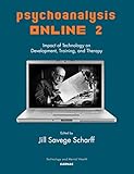 Psychoanalysis online. 2, Impact of technology on development, training, and therapy