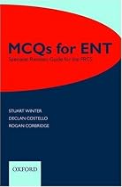 MCQs for ENT: Specialist Revision Guide for the FRCS