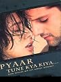 Pyaar Tune Kya Kiya