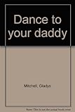 Dance to your daddy