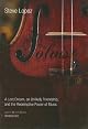 The Soloist: A Lost Dream, an Unlikely Friendship, and the Redemptive Power of Music
