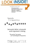 Semantic Role Universals And Argument Linking: Theoretical, Typological, And Psycholinguistic Perspectives (Trends in Linguistics: Studies and Monographs 165)