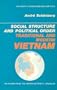 Social Structure and Political Order: Traditional and Modern Vietnam (Studies in Comparative Modernization)