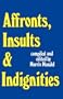 Affronts, Insults & Indignities