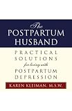 Postpartum Husband: Practical Solutions for living with Postpartum Depression