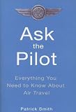 Ask the Pilot: Everything You Need to Know About Air Travel