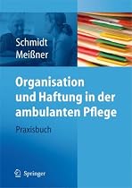 Organisation und Haftung in der ambulanten Pflege: Praxisbuch