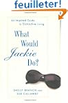 What Would Jackie Do?: An Inspired Gu...
