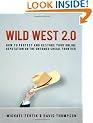 Wild West 2.0: How to Protect and Restore Your Reputation on the Untamed Social Frontier