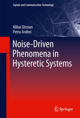 Noise-Driven Phenomena in Hysteretic Systems: 218 (Signals and Communication Technology)